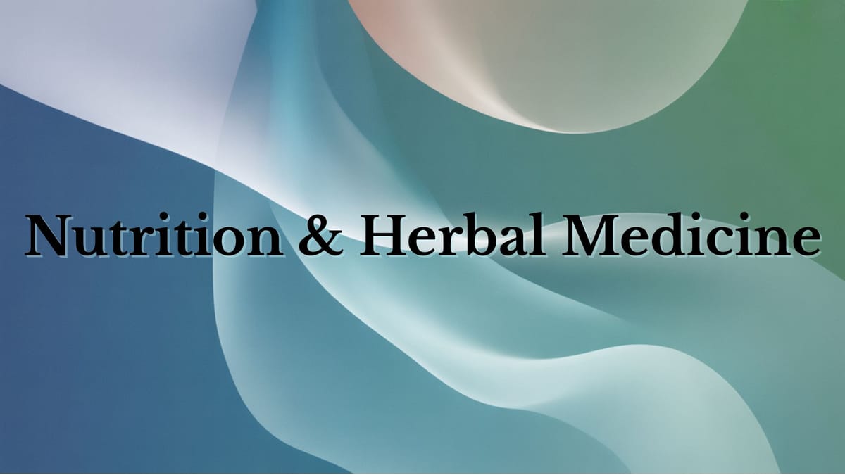 Nutrition & Herbal Medicine